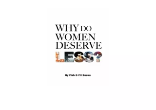 Ebook download Why Do Women Deserve Less  full