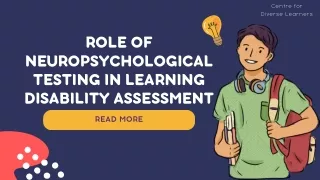 Role of Neuropsychological Testing in Learning Disability Assessment