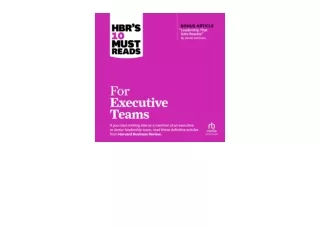 Download PDF HBR s 10 Must Reads for Executive Teams HBR s 10 Must Reads Series