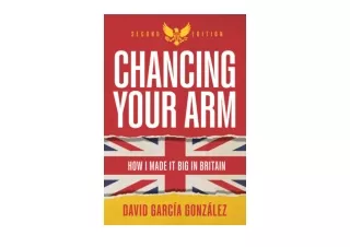 Download PDF Chancing Your Arm How I made it big in Britain for android
