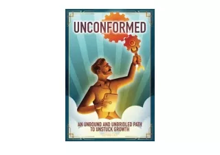 Ebook download Unconformed An Unbound and Unbridled Path to Unstuck Growth for i