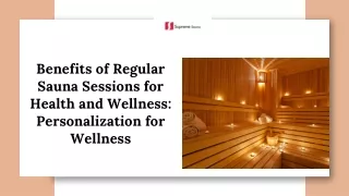 Benefits of Regular Sauna Sessions for Health and Wellness Personalization for Wellness