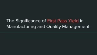 The Significance of First Pass Yield in Manufacturing and Quality Management