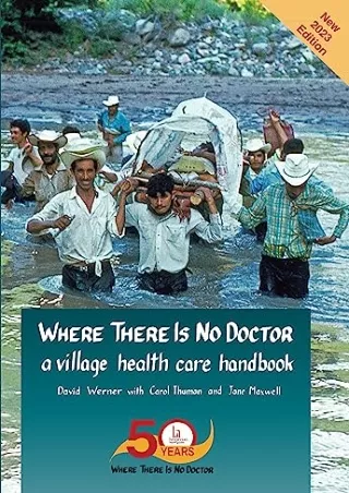 [PDF] DOWNLOAD FREE Where There Is No Doctor: A Village Health Care Handboo