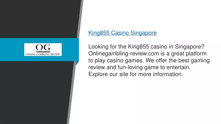 king855 casino singapore looking for the king855