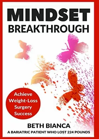 [PDF] DOWNLOAD FREE Mindset Breakthrough: Achieve Weight-Loss Surgery Succe