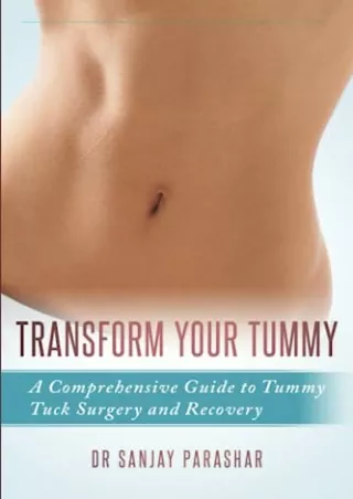DOWNLOAD [PDF] Transform Your Tummy: A comprehensive Guide to Tummy Tuck Su