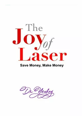 PDF BOOK DOWNLOAD THE JOY OF LASER: SAVE MONEY, MAKE MONEY epub