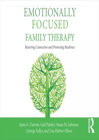 PDF KINDLE DOWNLOAD Emotionally Focused Family Therapy: Restoring Connectio