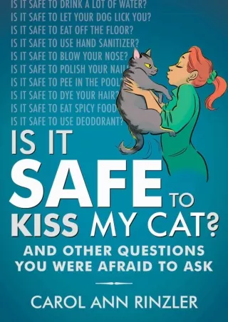 [PDF] DOWNLOAD FREE Is It Safe to Kiss My Cat?: And Other Questions You Wer