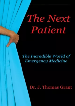 EPUB DOWNLOAD The Next Patient: The Incredible World of Emergency Medicine