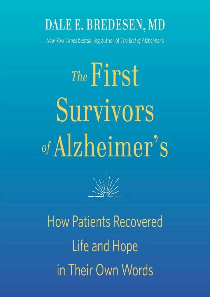 the first survivors of alzheimer s how patients