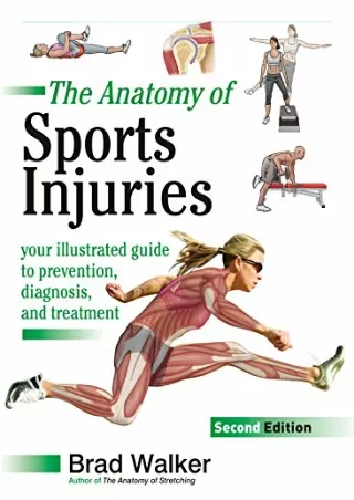 PDF The Anatomy of Sports Injuries, Second Edition: Your Illustrated Guide to Pr