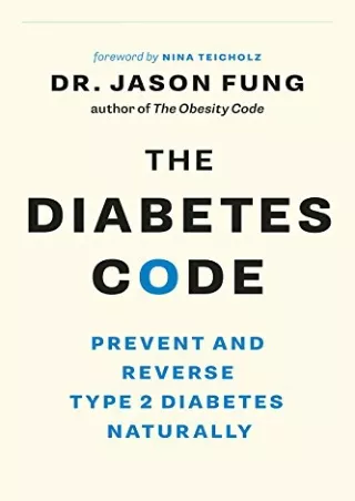 READ [PDF] The Diabetes Code: Prevent and Reverse Type 2 Diabetes Naturally (The