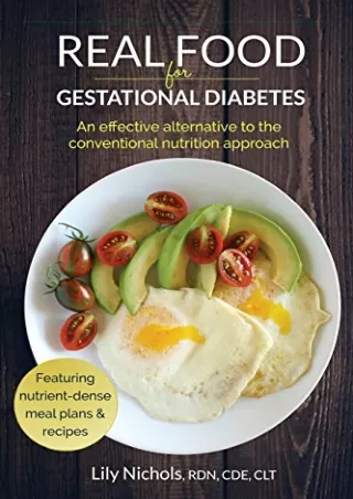 PDF KINDLE DOWNLOAD Real Food for Gestational Diabetes: An Effective Alternative