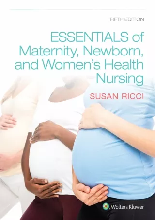 [PDF] DOWNLOAD EBOOK Essentials of Maternity, Newborn, and Women’s Health epub