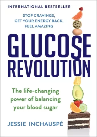 DOWNLOAD [PDF] Glucose Revolution: The Life-Changing Power of Balancing Your Blo