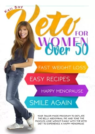 [PDF] DOWNLOAD EBOOK Keto For Women Over 50: YOUR TAILOR-MADE PROGRAM TO DEFLATE