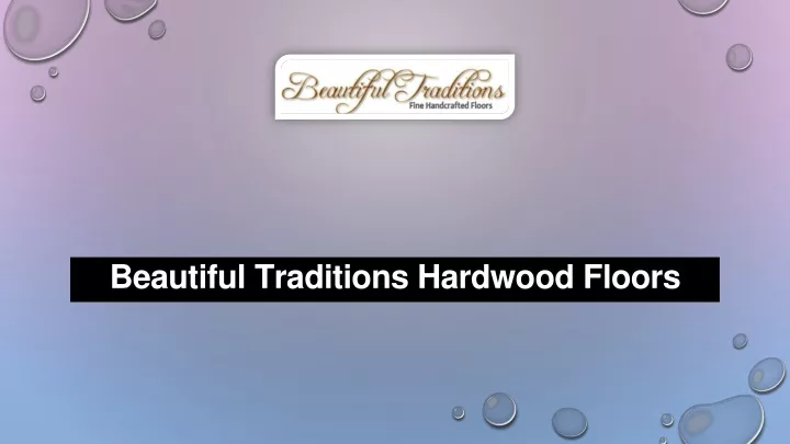 beautiful traditions hardwood floors