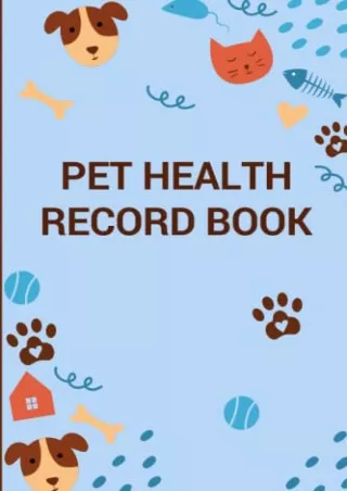 get [PDF] Download Pet Health Record Book for Your Dog or Cat: Vaccination and Immunity Journal |