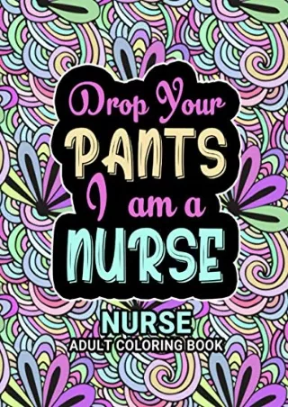 READ [PDF] Nurse Adult Coloring Book: Funny Gift For Nurses For women and Men| Fun Gag