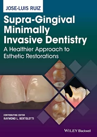 Read ebook [PDF] Supra-Gingival Minimally Invasive Dentistry: A Healthier Approach to Esthetic