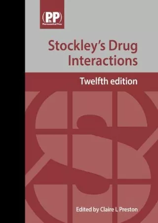 [READ DOWNLOAD] Stockley's Drug Interactions: A Source Book of Interactions, Their Mechanisms,