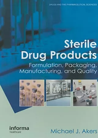 $PDF$/READ/DOWNLOAD Sterile Drug Products: Formulation, Packaging, Manufacturing and Quality