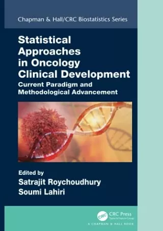 [READ DOWNLOAD] Statistical Approaches in Oncology Clinical Development (Chapman & Hall/CRC