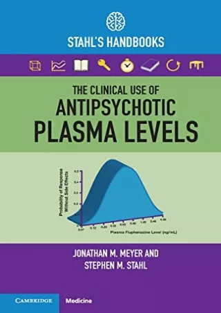 PDF_ The Clinical Use of Antipsychotic Plasma Levels (Stahl's Essential