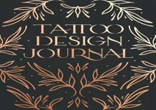 PDF DOWNLOAD Tattoo Design Journal: A sketchbook with prompts to create tattoo d
