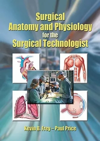 $PDF$/READ/DOWNLOAD Surgical Anatomy and Physiology for the Surgical Technologist