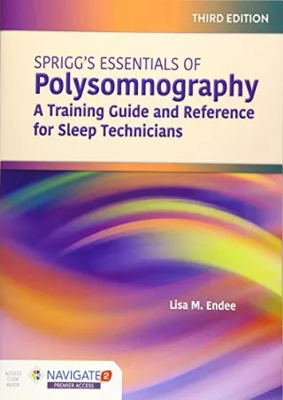 READ [PDF] Spriggs's Essentials of Polysomnography: A Training Guide and Reference for