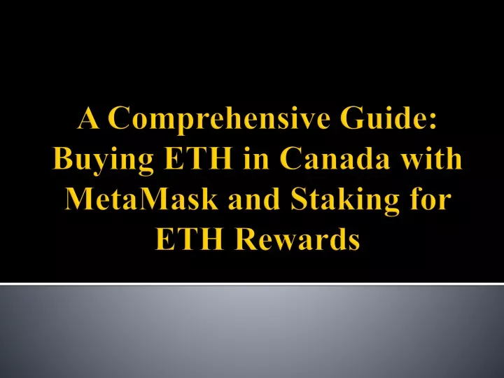 a comprehensive guide buying eth in canada with metamask and staking for eth rewards