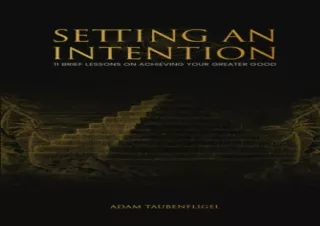 EPUB DOWNLOAD Setting An Intention: 11 Brief Lessons On Achieving Your Greater G