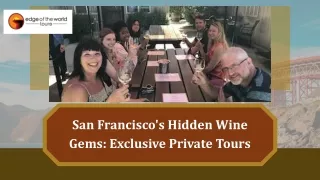San Francisco's Hidden Wine Gems Exclusive Private Tours