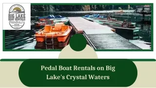 Pedal Boat Rentals on Big Lake's Crystal Waters