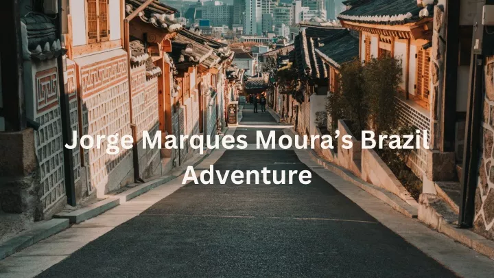 jorge marques moura s brazil adventure