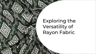 Exploring the Versatility of Rayon Fabric