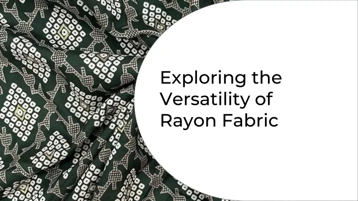 exploring the versatility of rayon fabric