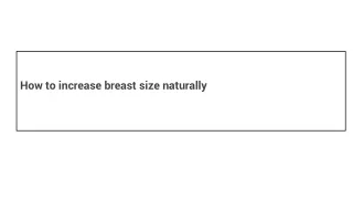 How to increase breast size naturally