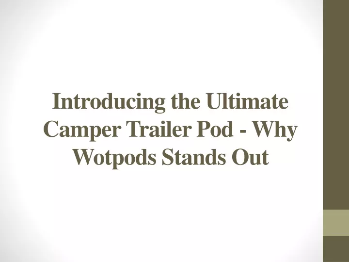 introducing the ultimate camper trailer pod why wotpods stands out