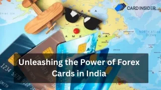 Unleashing the Power of Forex Cards in India