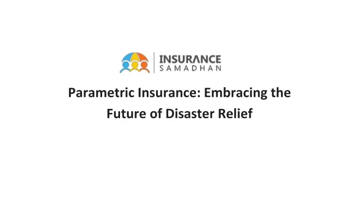 parametric insurance embracing the future of disaster relief
