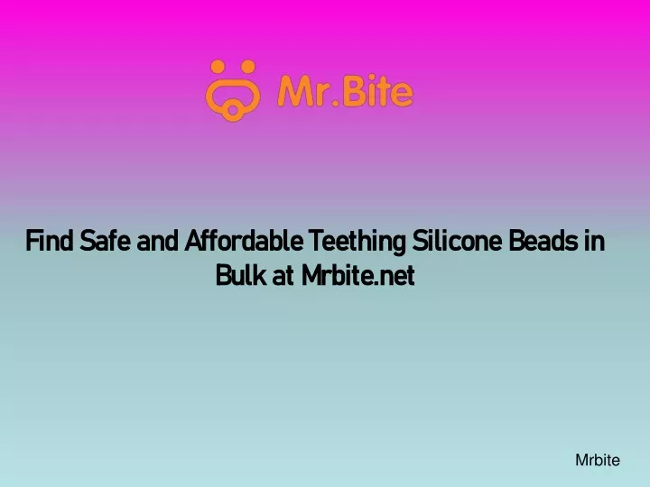 find safe and affordable teething silicone beads in bulk at mrbite net