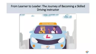 From Learner to Leader The Journey of Becoming a Skilled Driving Instructor
