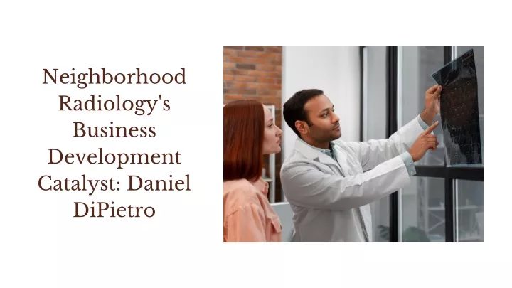 neighborhood radiology s business development