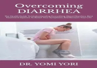 EPUB DOWNLOAD Overcoming DIARRHEA: The Health Guide To Understanding Everything
