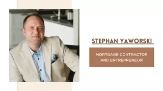 Stephan Yaworski | Mortgage Contractor and Entrepreneur
