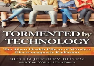 DOWNLOAD PDF Tormented by Technology: The Silent Health Effects of Wireless Elec
